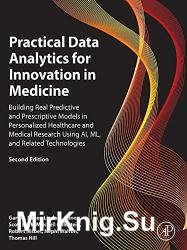 Practical Data Analytics for Innovation in Medicine: Building Real Predictive and Prescriptive Models, 2nd Edition