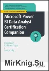 Microsoft Power BI Data Analyst Certification Companion: Preparation for Exam PL-300