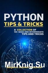 Python Tips and Tricks : A Collection of 100 Basic & Intermediate Tips & Tricks