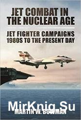 Jet Combat in the Nuclear Age: Jet Fighter Campaigns? 1980s to the Present Day