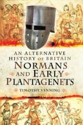 Normans and Early Plantagenets (An Alternative History of Britain)