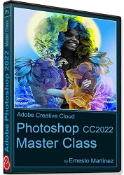 Photoshop 2022 Master Class.: The Creative World Powered by Photoshop