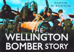 The Wellington Bomber Story (Story Series)