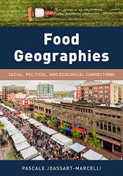 Food Geographies: Social, Political, and Ecological Connections (Exploring Geography)