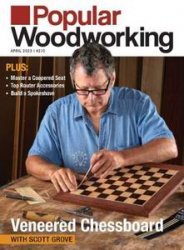 Popular Woodworking 270 - April 2023