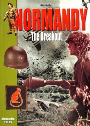 Battle of Normandy: The Breakout, July 1st - 31st, 1944 (Mini-Guide)