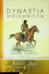 Dynastia wojownikow. Wojny Szwecji 1611-1721