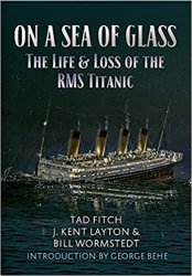 On a Sea of Glass: The Life & Loss of the RMS Titanic