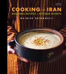 Cooking in Iran: Regional Recipes and Kitchen Secrets, 2nd Edition