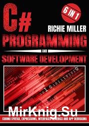 C# Programming & Software Development: 6 In 1 Coding Syntax, Expressions, Interfaces, Generics And App Debugging