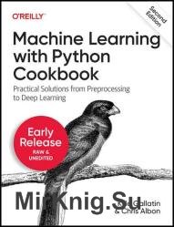 Machine Learning with Python Cookbook, 2nd Edition (Fifth Early Release)