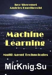 Machine Learning: Multi-Agent Technologies