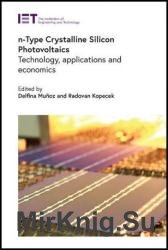 n-Type Crystalline Silicon Photovoltaics: Technology, applications and economics