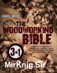 The Woodworking Bible (3 in 1)