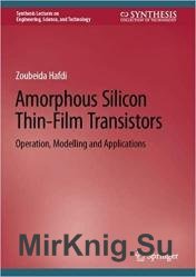 Amorphous Silicon Thin-Film Transistors: Operation, Modelling and Applications