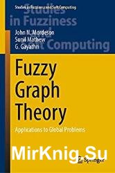 Fuzzy Graph Theory: Applications to Global Problems