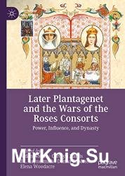 Later Plantagenet and the Wars of the Roses Consorts