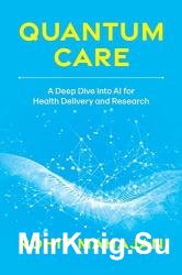 Quantum Care: A Deep Dive into AI for Health Delivery and Research