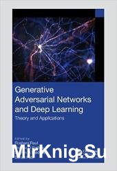 Generative Adversarial Networks and Deep Learning: Theory and Applications