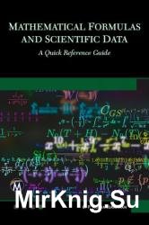 Mathematical Formulas and Scientific Data: A Quick Reference Guide