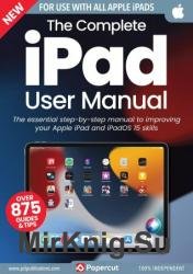 The Complete iPad User Manual - 15th Edition, 2023