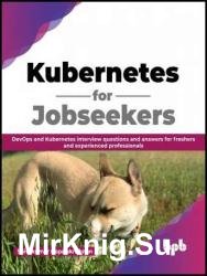 Kubernetes for Jobseekers: DevOps and Kubernetes interview questions and answers for freshers and experienced professionals