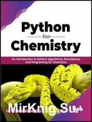 Python for Chemistry: An introduction to Python algorithms, Simulations, and Programing for Chemistry