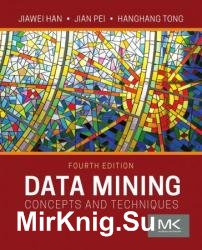 Data Mining: Concepts and Techniques, 4th Edition