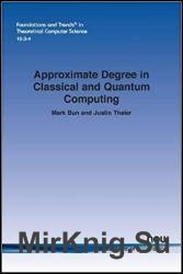 Approximate Degree in Classical and Quantum Computing