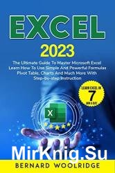 EXCEL 2023: The Ultimate Guide to Master Microsoft Excel