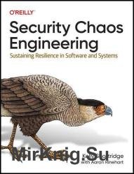 Security Chaos Engineering: Sustaining Resilience in Software and Systems (Final)