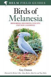 Birds of Melanesia: Bismarcks, Solomons, Vanuatu and New Caledonia (Helm Field Guides)