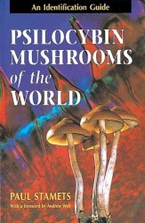 Psilocybin Mushrooms of the World: An Identification Guide