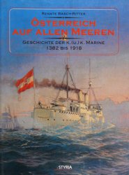 Osterreich auf Allen Meeren: Geschichte der K.(u.)K. Marine 1382 bis 1918