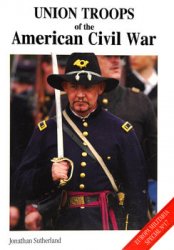 Union Troops of the American Civil War (Europa Militaria Special 17)