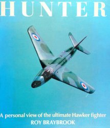 Hunter: A Personal View of the Ultimate Hawker Fighter