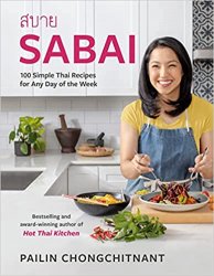 Sabai: 100 Simple Thai Recipes for Any Day of the Week