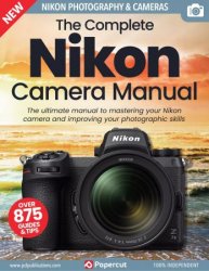 The Complete Nikon Camera Manual - 17th Edition 2023