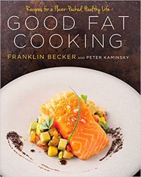 Good Fat Cooking: Recipes for a Flavor-Packed, Healthy Life