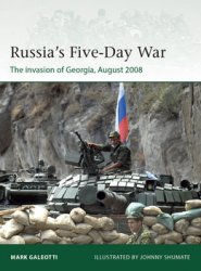 Russias Five-Day War: The invasion of Georgia, August 2008 (Osprey Elite 250)