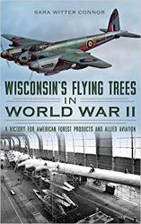 Wisconsin's Flying Trees in World War II: A Victory for American Forest Products and Allied Aviation