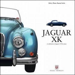 Jaguar XK: A Celebration of Jaguar's 1950s Classic (Great Cars)