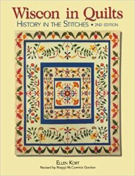 Wisconsin Quilts: History In The Stitches, 2nd edition