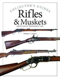 Rifles & Muskets: From 1450 to the Present Day (Collector's Guides)