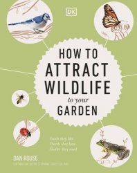 How to Attract Wildlife to Your Garden: Foods They Like, Plants They Love, Shelter They Need (2023)