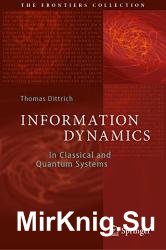 Information Dynamics: In Classical and Quantum Systems