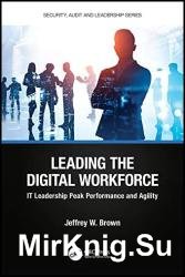 Leading the Digital Workforce: IT Leadership Peak Performance and Agility