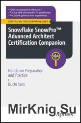 Snowflake SnowPro Advanced Architect Certification Companion: Hands-on Preparation and Practice