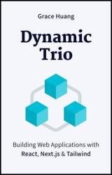 Dynamic Trio: Building Web Applications with React, Next.js & Tailwind