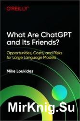 What Are ChatGPT and Its Friends?